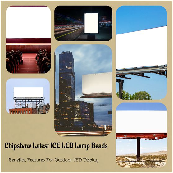 Einfluss- und Nutzenfunktionen der neuesten ICE-LED-Lampenperlen von Chipshows für LED-Außendisplays.